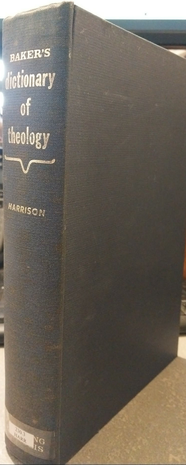 Baker's Dictionary of Theology by Everett F. Harrison