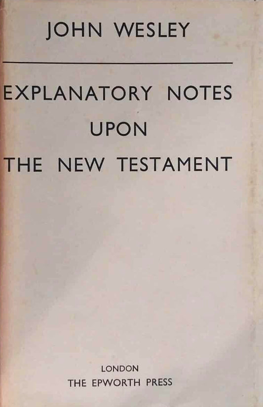 Explanatory Notes Upon the New Testament by John Wesley image 0