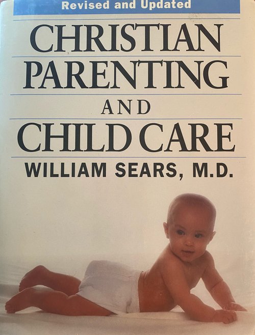 Christian Parenting and Childcare (Revised and Updated) by William Sears, M.D. image 0