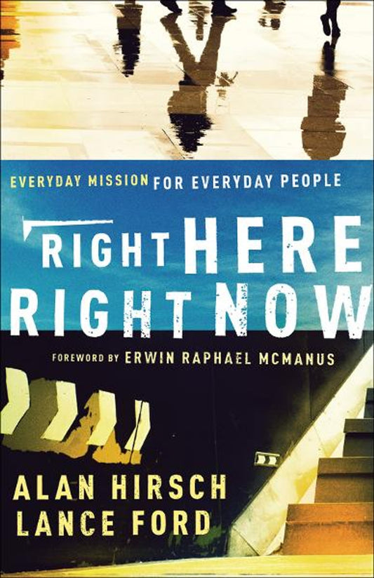 Right Here Right Now by Alan Hirsch and Lance Ford image 0