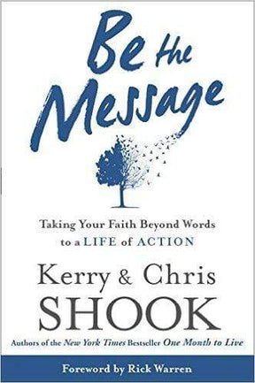 Be The Message by Kerry and Chris Shook