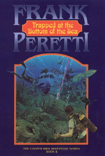 Trapped at the Bottom of the Sea (Cooper Kids #4) by Frank Peretti image 1