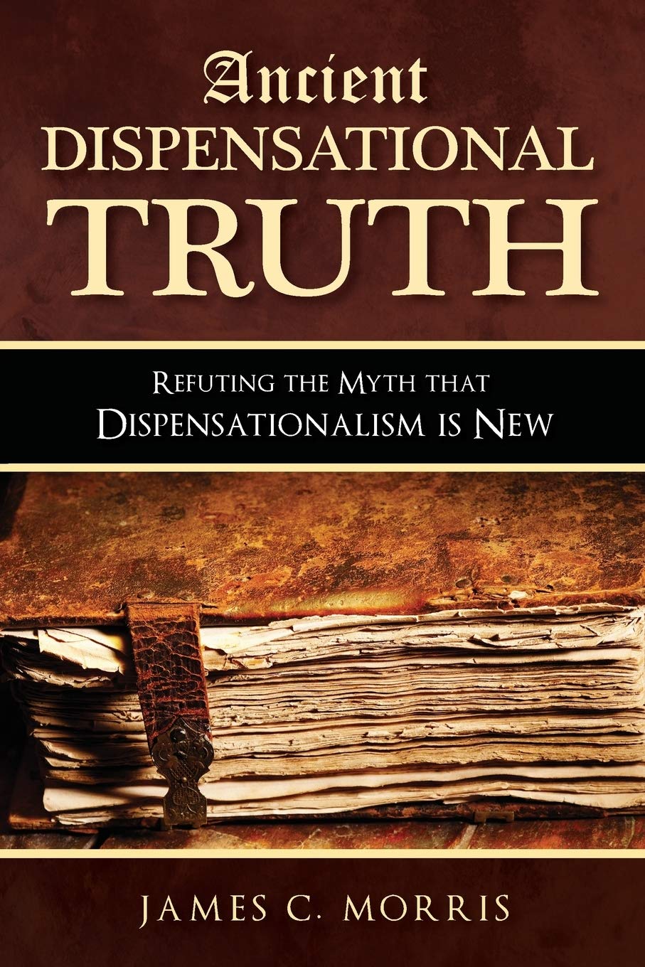 Ancient Dispensational Truth by James C. Morris image 0