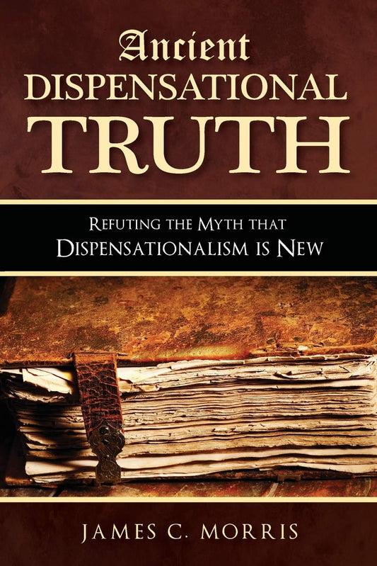 Ancient Dispensational Truth by James C. Morris image 0