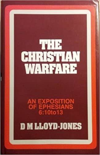 Christian Warfare: Exposition of Ephesians 6:10 to 13 by Martyn Lloyd-Jones image 0