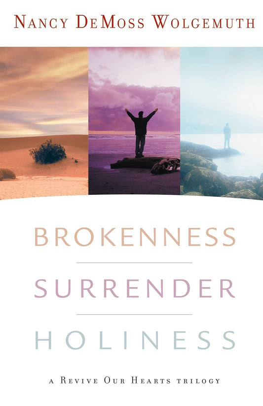 Brokenness, Surrender, Holiness: Revive Our Hearts Trilogy by Nancy Leigh DeMoss image 0