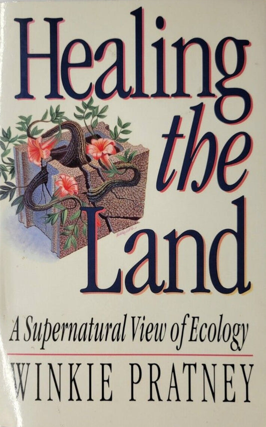 Healing The Land: A Supernatural View of Ecology by Winkie Pratney image 0