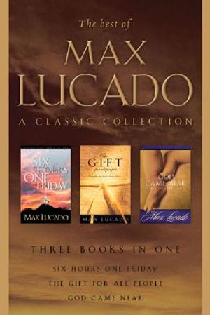 The Best of Max Lucado: A Classic Collection With Three Books In One image 0