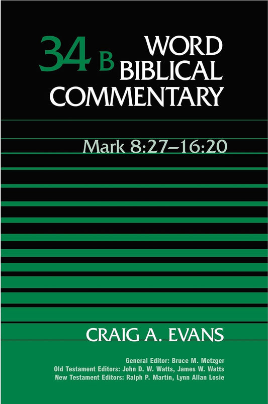 Word Biblical Commentary 34B: Mark 8:27-16:20 by Craig A. Evans image 0