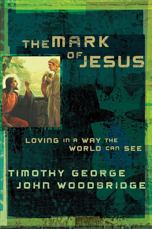 Mark of Jesus by Timothy George and John Woodbridge image 0
