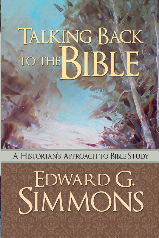 Talking Back to the Bible: Historian's Approach to Bible Study by Edward Simmons image 0