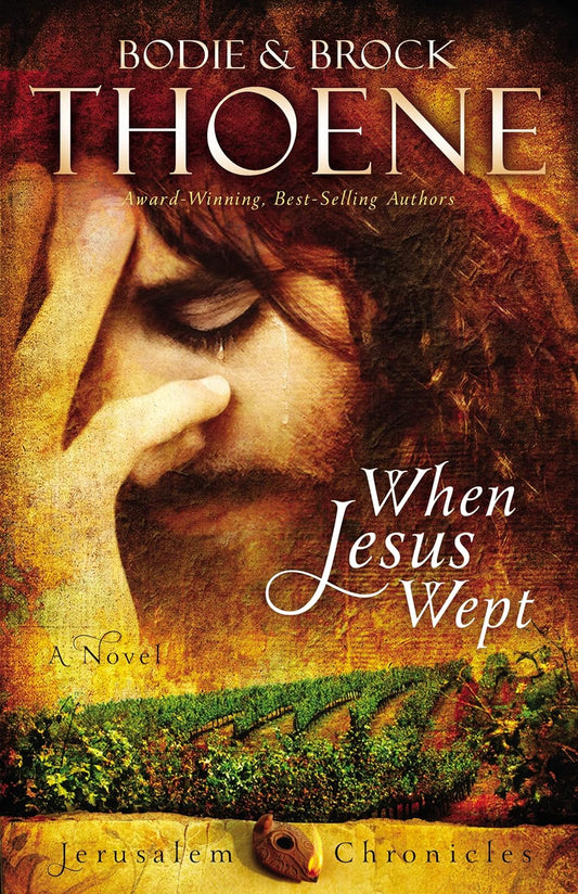 When Jesus Wept (Jerusalem Chronicles #1) by Bodie &amp; Brock Thoene image 0