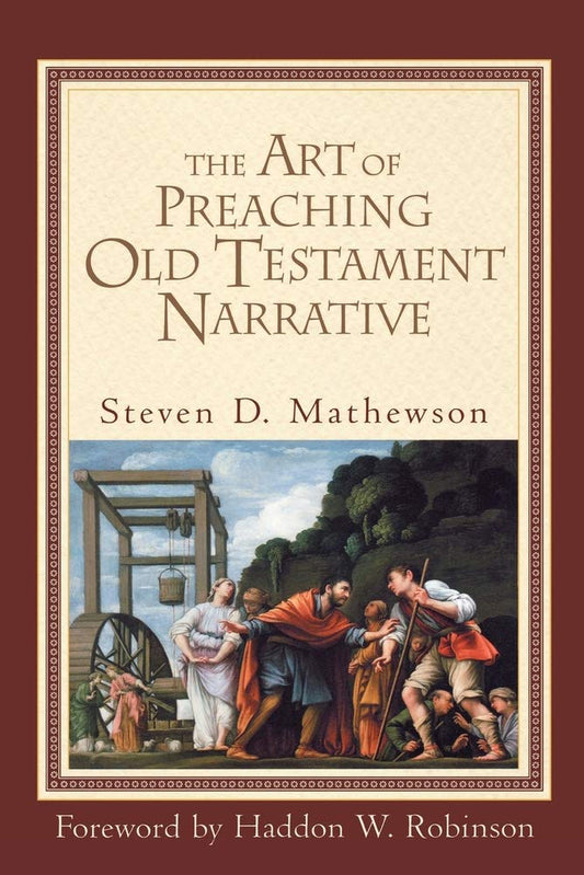 Art of Preaching Old Testament Narrative by Steven D. Mathewson image 0