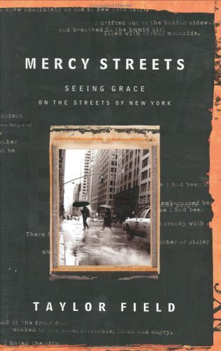 Mercy Streets: Seeing Grace on the Streets of New York by Taylor Field image 0