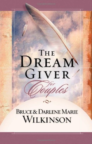 Dream Giver for Couples by Bruce Wilkinson and Darlene Marie Wilkinson image 0