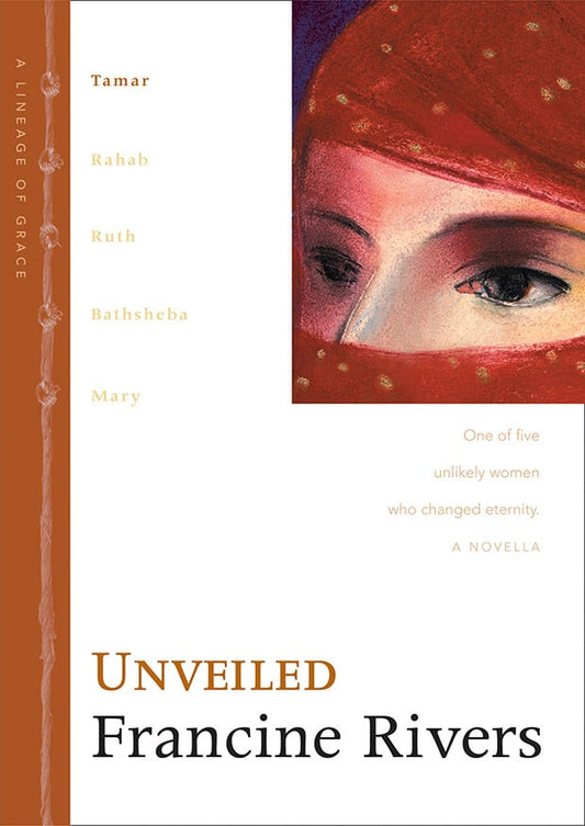 Unveiled: Tamar (Lineage of Grace #1) by Francine Rivers image 0