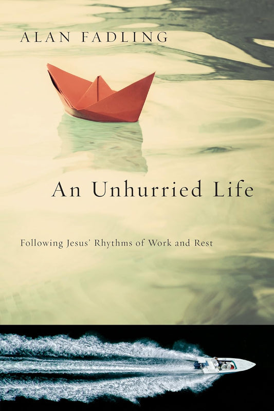 An Unhurried Life by Alan Fadling image 0