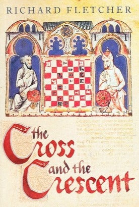 Cross and the Crescent by Richard Fletcher image 0