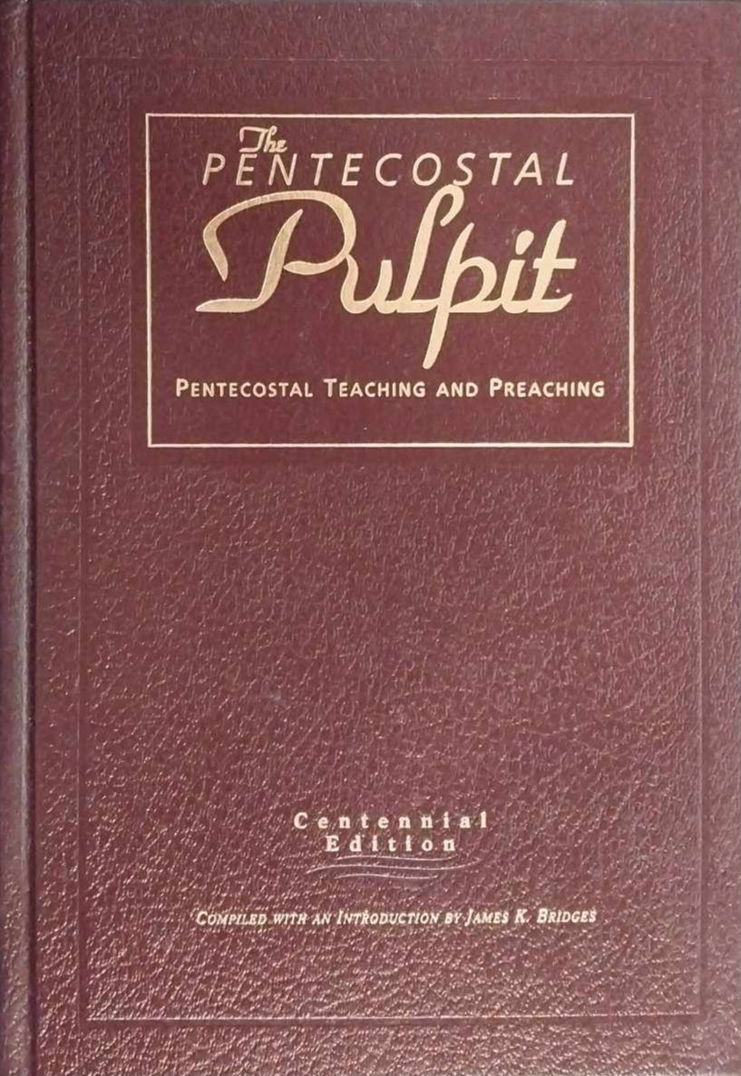 Pentecostal Pulpit (Centennial Edition) compiled by James K. Bridges image 0