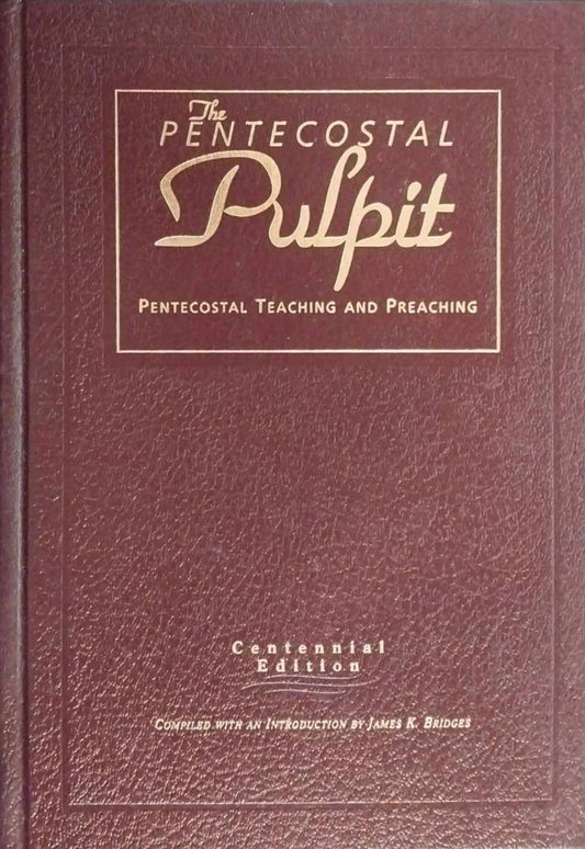 Pentecostal Pulpit (Centennial Edition) compiled by James K. Bridges image 0