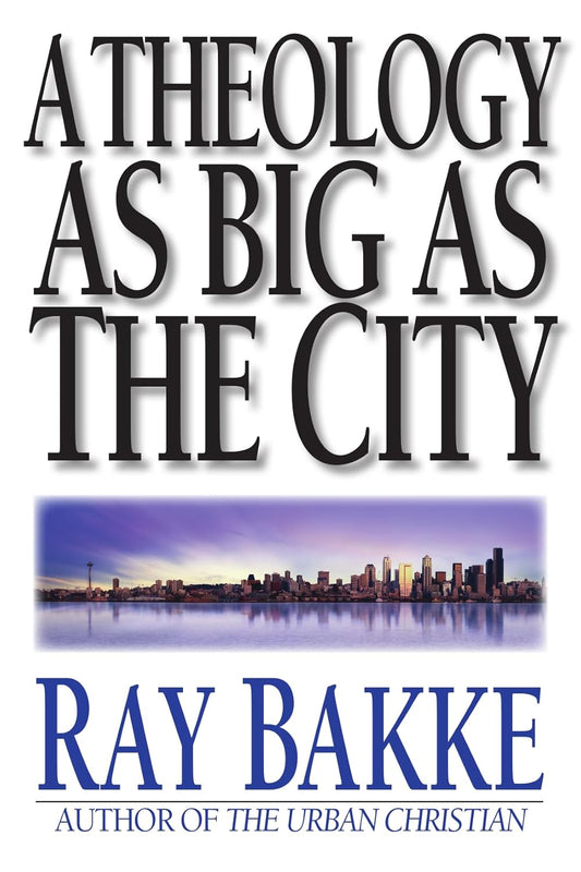 A Theology As Big As The City by Ray Bakke image 0