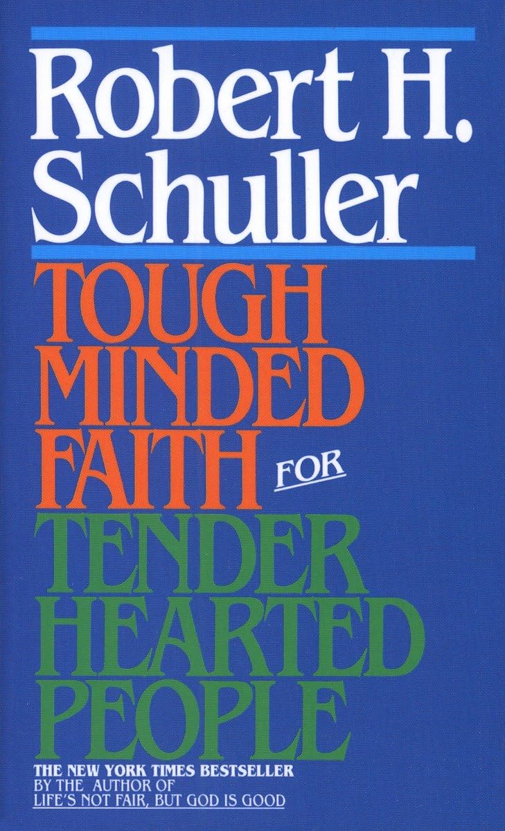 Tough Minded Faith For Tender Hearted People by Robert H. Schuller image 0