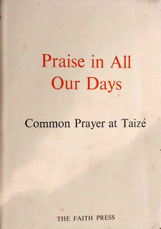 Praise In All Our Days: Common Prayer at Taize image 0
