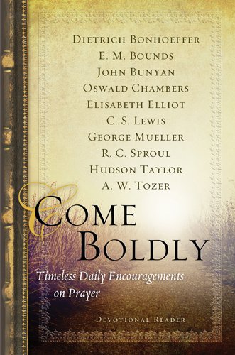Come Boldly: Timeless Daily Encouragements on Prayer image 0