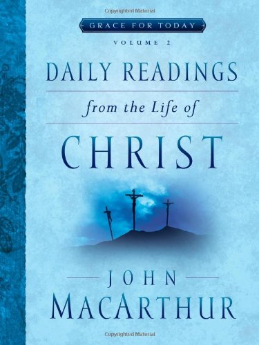 Daily Readings From The Life of Christ Volume 2 by John MacArthur image 0