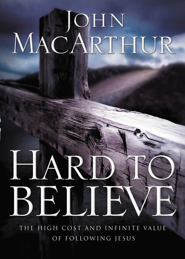 Hard To Believe by John MacArthur image 0