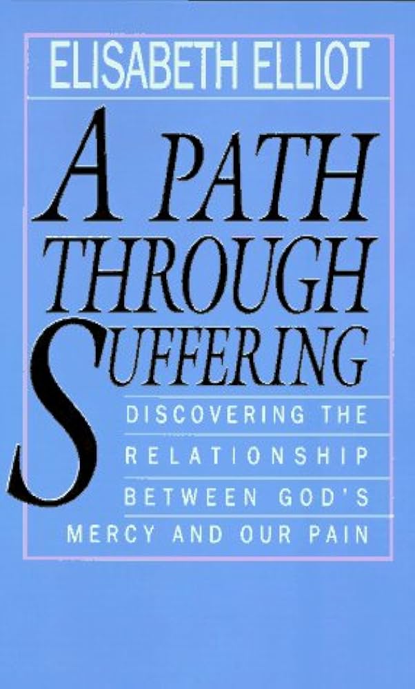 A Path Through Suffering by Elisabeth Elliot image 1