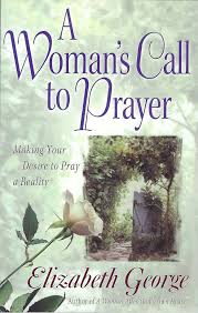 A Woman's Call to Prayer by Elizabeth George image 0