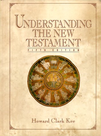 Understanding the New Testament by Howard Clark Kee, Fifth Edition image 0