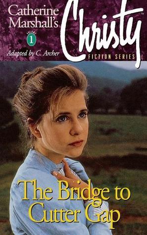 Catherine Marshall's Christy: The Bridge to Cutter Gap adapted by C. Archer image 0