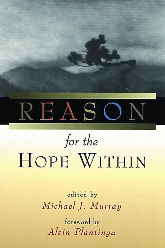 Reason for the Hope Within edited by Michael J. Murray image 0