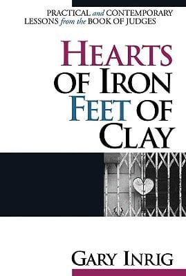 Hearts of Iron, Feet of Clay: Lessons From from the Book of Judges by Gary Inrig image 0