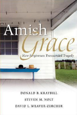 Amish Grace: How Forgiveness Transcended Tragedy by Donald B. Kraybill, et al image 0