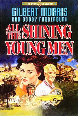 All The Shining Young Men by Gilbert Morris and Bobby Funderburk image 0