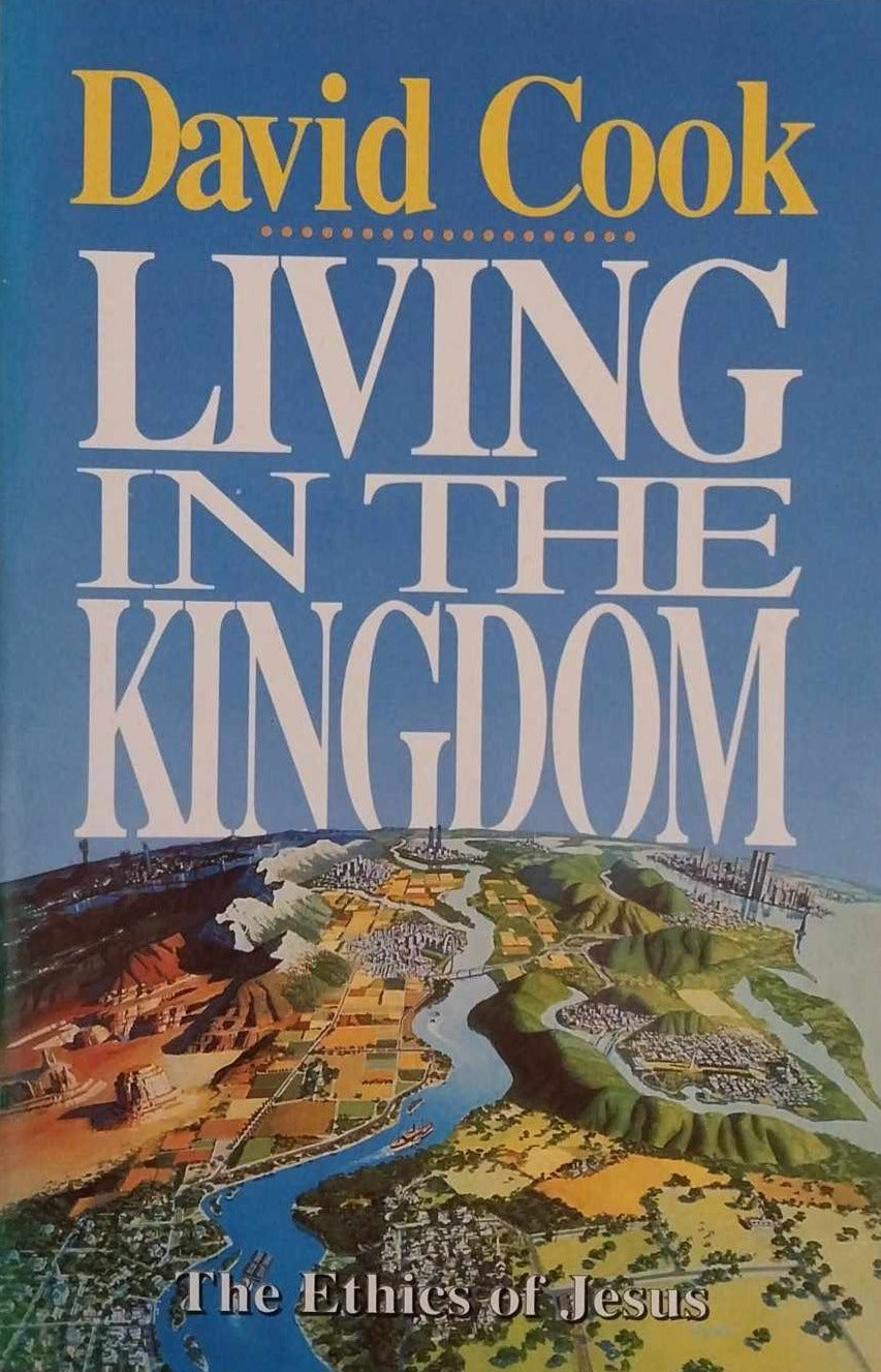 Living in the Kingdom: The Ethics of Jesus by David Cook image 0