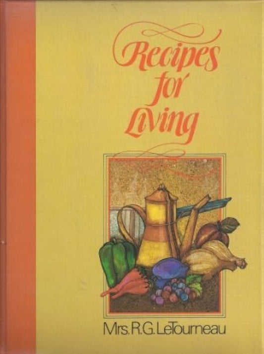 Recipes for Living by Mrs. R.G. LeTourneau image 0