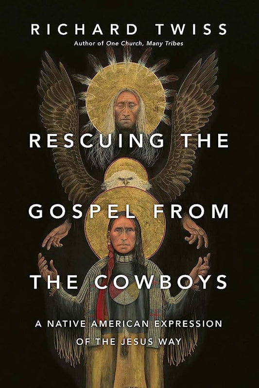 Rescuing the Gospel From the Cowboys by Richard Twiss image 0