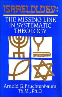 Israelology: The Missing Link in Systematic Theology by Arnold G. Fruchtenbaum image 0