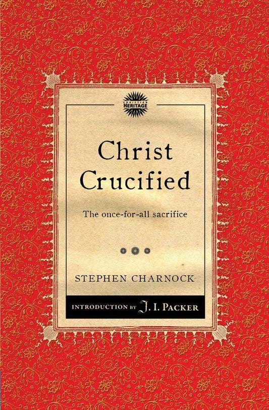 Christ Crucified by Stephen Charnock image 0