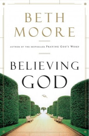 Believing God by Beth Moore image 0