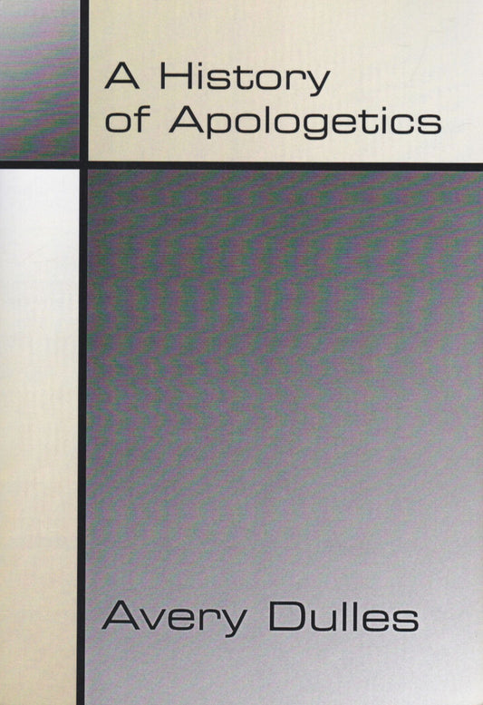 A History of Apologetics by Avery Dulles image 0