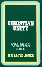 Christian Unity: An Exposition Of Ephesians 4:1 to 16 by Martyn Lloyd-Jones image 0