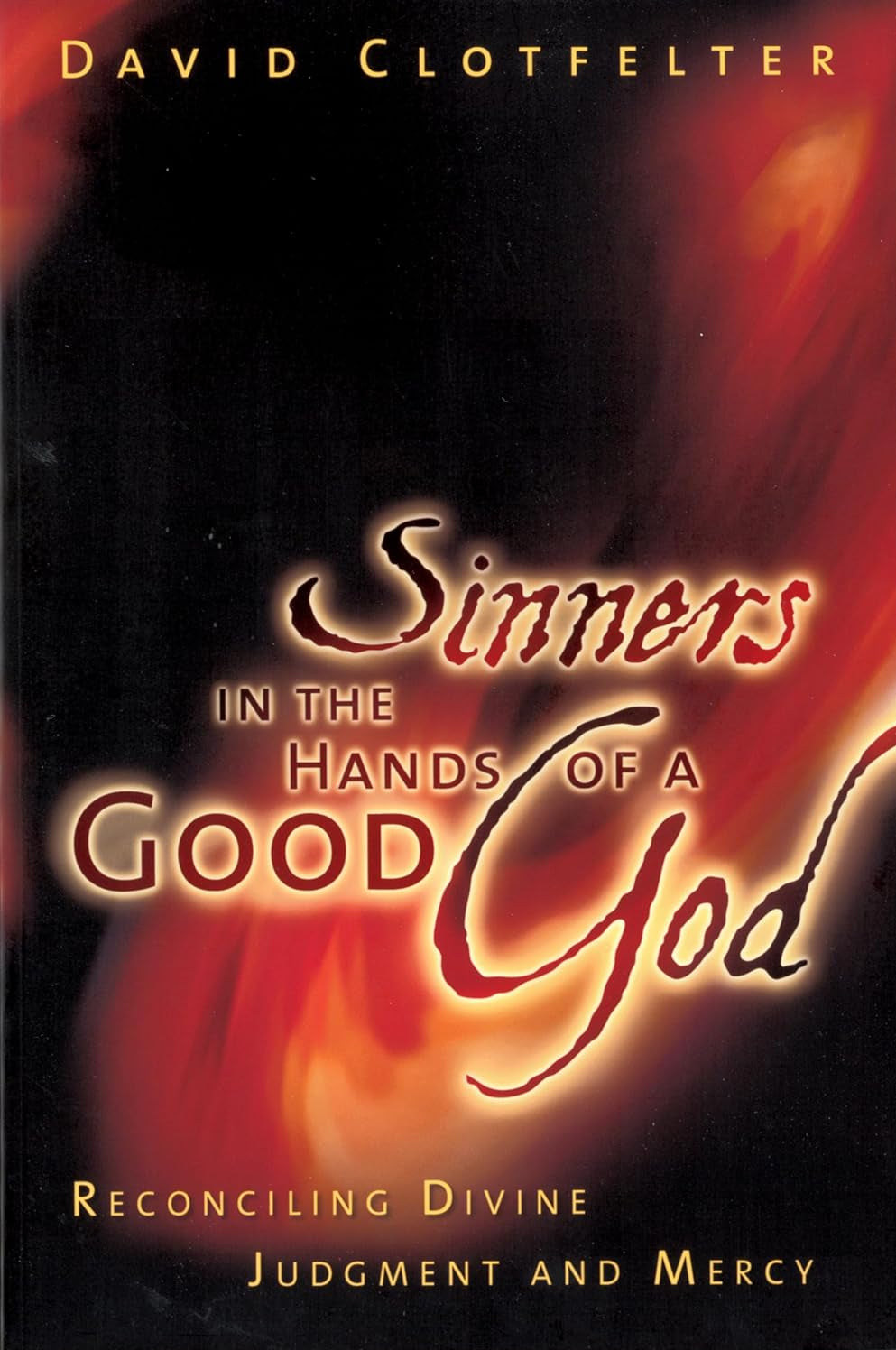 Sinners In The Hands of a Good God by David Clotfelter image 0