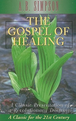 The Gospel of Healing by A.B. Simpson image 0