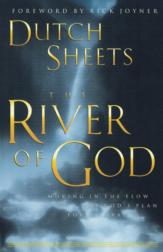 River of God: Moving in the Flow of God's Plan for Revival by Dutch Sheets image 0