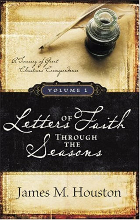 Letters of Faith Through the Seasons by James M. Houston (Volume 1) image 0